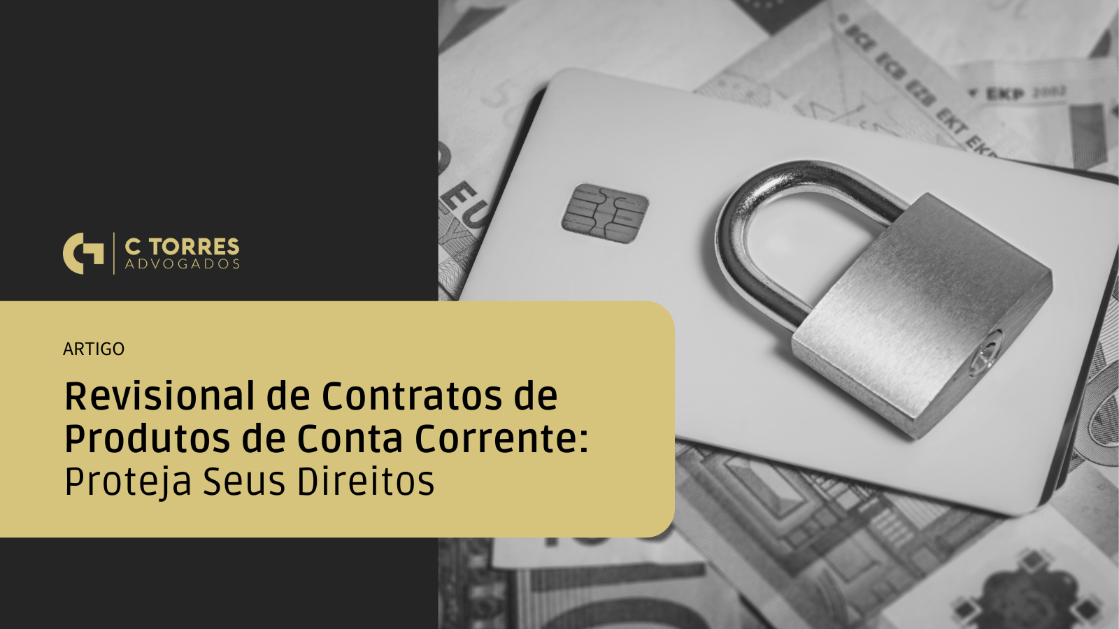 Revisional de Contratos de Produtos de Conta Corrente: Proteja Seus Direitos